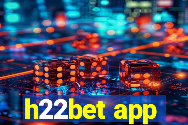 h22bet app